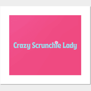 Crazy Scrunchie Lady Posters and Art